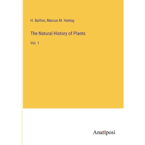The Natural History of Plants: Vol. 1 - Paperback