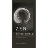 Zen and the White Whale: A Buddhist Rendering of Moby-Dick - Paperback