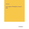 Union League of Philadelphia to George H. Boker - Paperback
