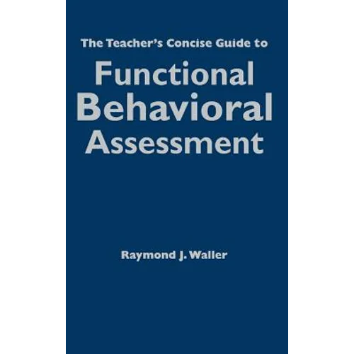 The Teacher′s Concise Guide to Functional Behavioral Assessment - Hardcover