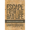 Escape From The Bad Life - Paperback