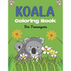 KOALA Coloring Book For Teenagers: Stress Relieving Animals Designs, Best Gift for Teens girls and boys - Paperback
