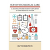 Surviving Medical Care: A Mastocytosis Patient's Journey in the Medical System - Paperback