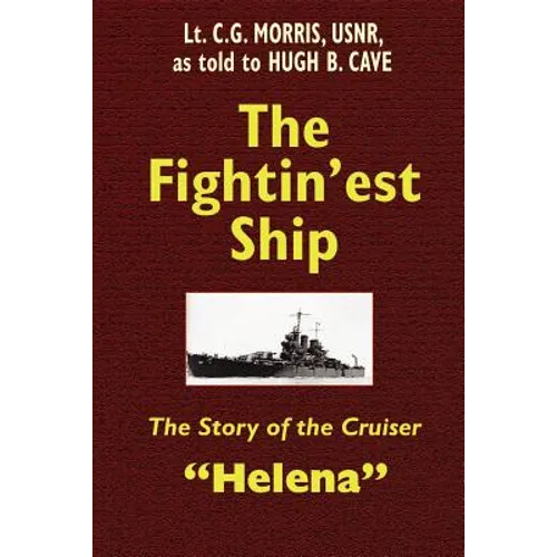 The Fightin'est Ship: The Story of the Cruiser Helena - Paperback