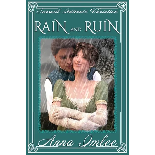 Rain And Ruin: A Sensual Intimate Pride & Prejudice Variation - Paperback