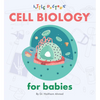 Cell Biology for Babies - Board Book