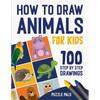 How To Draw Animals: 100 Step By Step Drawings For Kids - Paperback