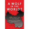 A Wolf in the World?: China from 1950 to the Present - Paperback