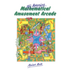 The Amazing Mathematical Amusement Arcade - Paperback