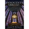 Innocents Abroad...How Two Baby Boomers Experienced a Cultural Immersion, the History of Western Art and Excellent Food on Their Way to an Extraordina - Paperback