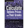 How to Calculate Options Prices and Their Greeks: Exploring the Black Scholes Model from Delta to Vega - Hardcover