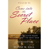 Psalm 91 Come into the Secret Place: What Every Believer Needs to Know About the Most High - Paperback