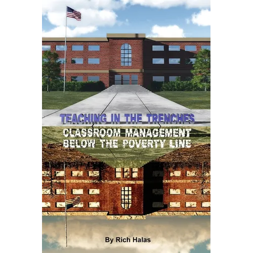 Teaching in the Trenches: Classroom Management Below the Poverty Line - Paperback