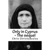 Only in Cyprus - The sequel: Another humorous insight into Cyprus living - Paperback