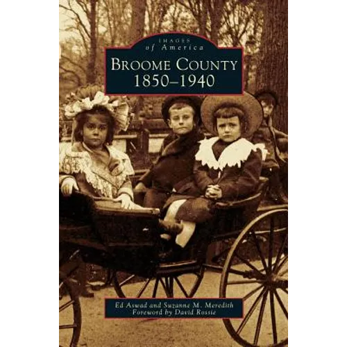 Broome County: 1850-1940 - Hardcover