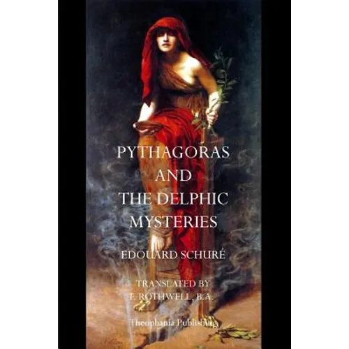 Pythagoras and the Delphic Mysteries - Paperback