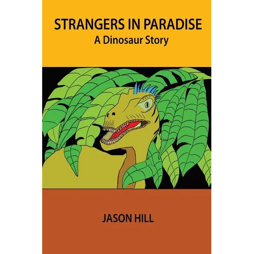 Strangers in Paradise: A Dinosaur Story - Paperback