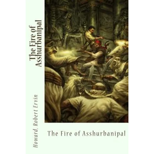 The Fire of Asshurbanipal - Paperback
