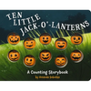 Ten Little Jack O Lanterns: A Counting Storybook 1 - Board Book