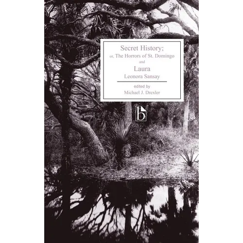 Secret History; Or, the Horrors of St. Domingo and Laura - Paperback