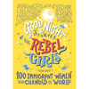 Good Night Stories for Rebel Girls: 100 Immigrant Women Who Changed the World - Hardcover