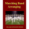Marching Band Arranging: Methods, Materials, Techniques - Paperback