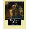 The Three Clerks. By: Anthony Trollope: Novel - Paperback