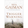 Trigger Warning: Short Fictions and Disturbances - Hardcover