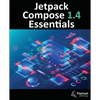Jetpack Compose 1.4 Essentials: Developing Android Apps with Jetpack Compose 1.4, Android Studio, and Kotlin - Paperback
