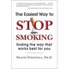 The Easiest Way to Stop Smoking: Finding the Way That Works Best for You - Hardcover