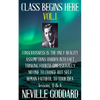Neville Goddard: Class Begins Here Vol.1 (Five lectures with questions and answers) - Paperback