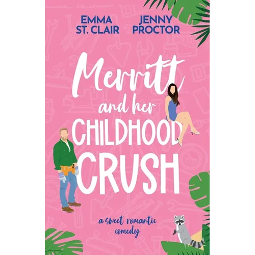Merritt and Her Childhood Crush: A Sweet Romantic Comedy - Paperback