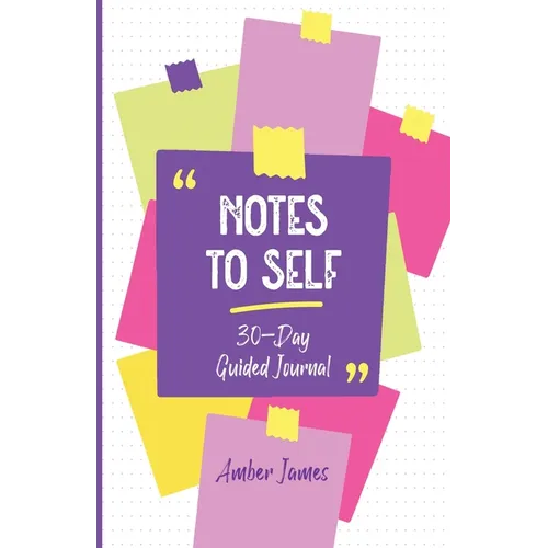 Notes to Self: 30-Day Guided Journal - Paperback