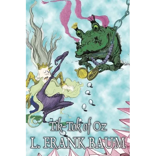 Tik-Tok of Oz by L. Frank Baum, Fiction, Fantasy, Fairy Tales, Folk Tales, Legends & Mythology - Hardcover