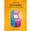 Gamish: A Graphic History of Gaming - Hardcover