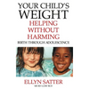 Your Child's Weight: Helping Without Harming - Paperback