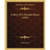 A Story Of A Wooden Horse (1878) - Paperback