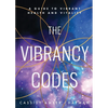 The Vibrancy Codes: A Guide to Vibrant Health and Vitality - Paperback