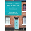 Understanding Affordability: The Economics of Housing Markets - Paperback