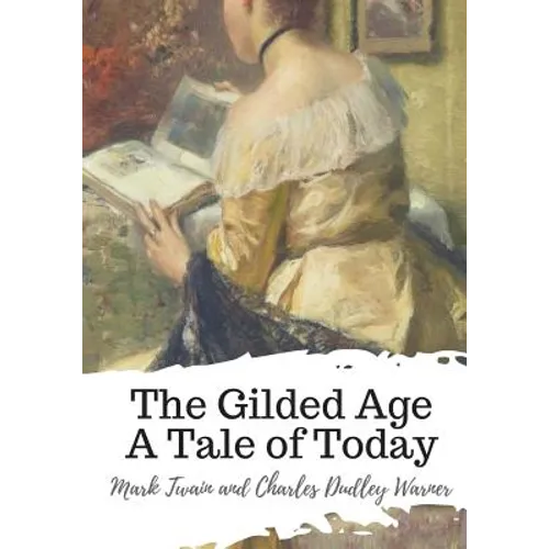 The Gilded Age A Tale of Today - Paperback