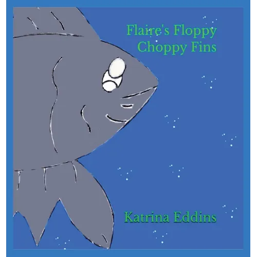 Flaire's Floppy Choppy Fins - Hardcover