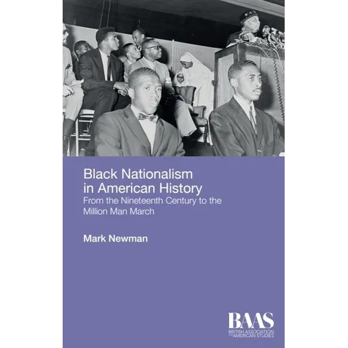 Black Nationalism in American History: From the Nineteenth Century to the Million Man March - Paperback