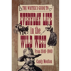 Writers Guide To Everyday Life In The Wild West 1840-1900 Pod Ed - Paperback