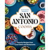 San Antonio Cooks: Favorite Recipes from Local Chefs and Restaurants - Hardcover