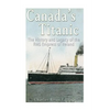 Canada's Titanic: The History and Legacy of the RMS Empress of Ireland - Paperback