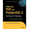 Beginning PHP and PostgreSQL 8: From Novice to Professional - Paperback