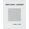 Robert Ryman: Used Paint - Paperback