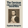 The Corsican: A Diary of Napoleon's Life in His Own Words - Paperback