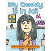 My Daddy is in Jail - Paperback