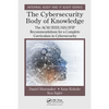 The Cybersecurity Body of Knowledge: The ACM/IEEE/AIS/IFIP Recommendations for a Complete Curriculum in Cybersecurity - Paperback